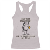 I Do Not Get Enough Credit For The Things I Manage Not To Say Racerback Tank Top Funny Frog Sarcastic Adult Humor - Wonder Print Shop