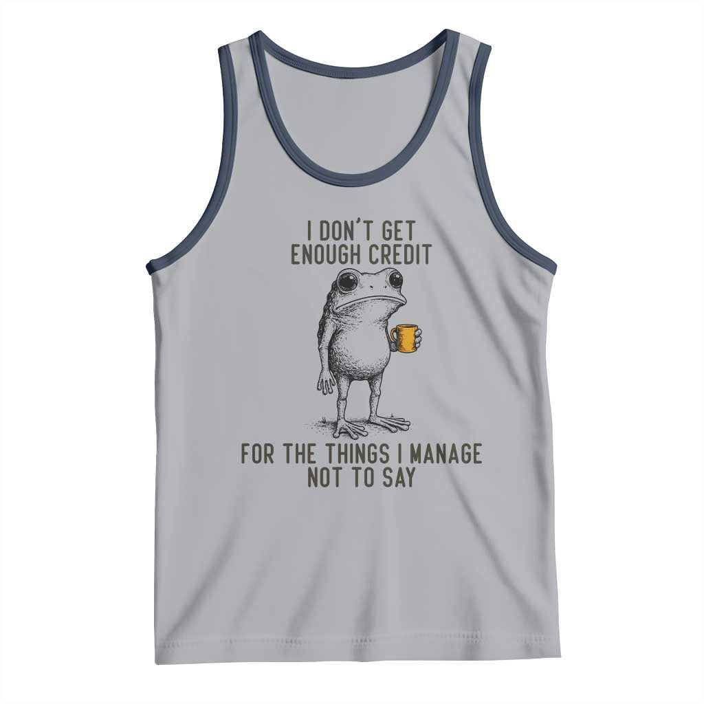 I Do Not Get Enough Credit For The Things I Manage Not To Say Tank Top Funny Frog Sarcastic Adult Humor - Wonder Print Shop