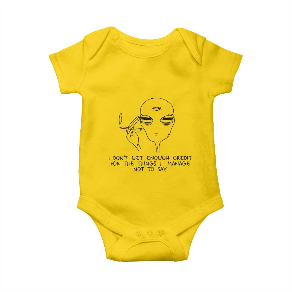 I Do Not Get Enough Credit For The Things I Manage Not To Say Baby Onesie Funny Alien Smoking Sarcastic Adult Humor - Wonder Print Shop