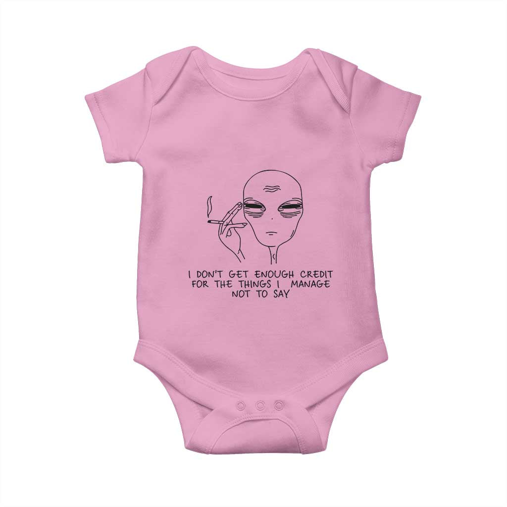 I Do Not Get Enough Credit For The Things I Manage Not To Say Baby Onesie Funny Alien Smoking Sarcastic Adult Humor - Wonder Print Shop