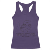 I Do Not Get Enough Credit For The Things I Manage Not To Say Racerback Tank Top Funny Alien Smoking Sarcastic Adult Humor - Wonder Print Shop