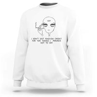 I Do Not Get Enough Credit For The Things I Manage Not To Say Sweatshirt Funny Alien Smoking Sarcastic Adult Humor - Wonder Print Shop