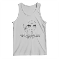 I Do Not Get Enough Credit For The Things I Manage Not To Say Tank Top Funny Alien Smoking Sarcastic Adult Humor - Wonder Print Shop
