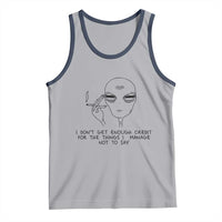 I Do Not Get Enough Credit For The Things I Manage Not To Say Tank Top Funny Alien Smoking Sarcastic Adult Humor - Wonder Print Shop