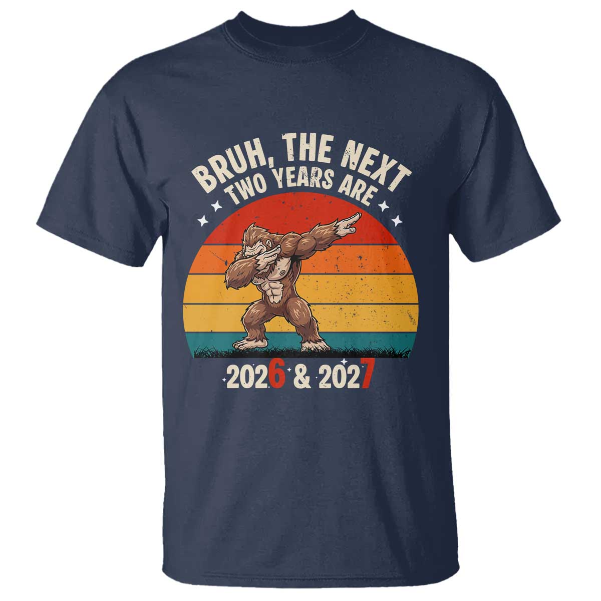 67 New Year T Shirt Funny Six Seven Bruh Bigfoot Meme - Wonder Print Shop