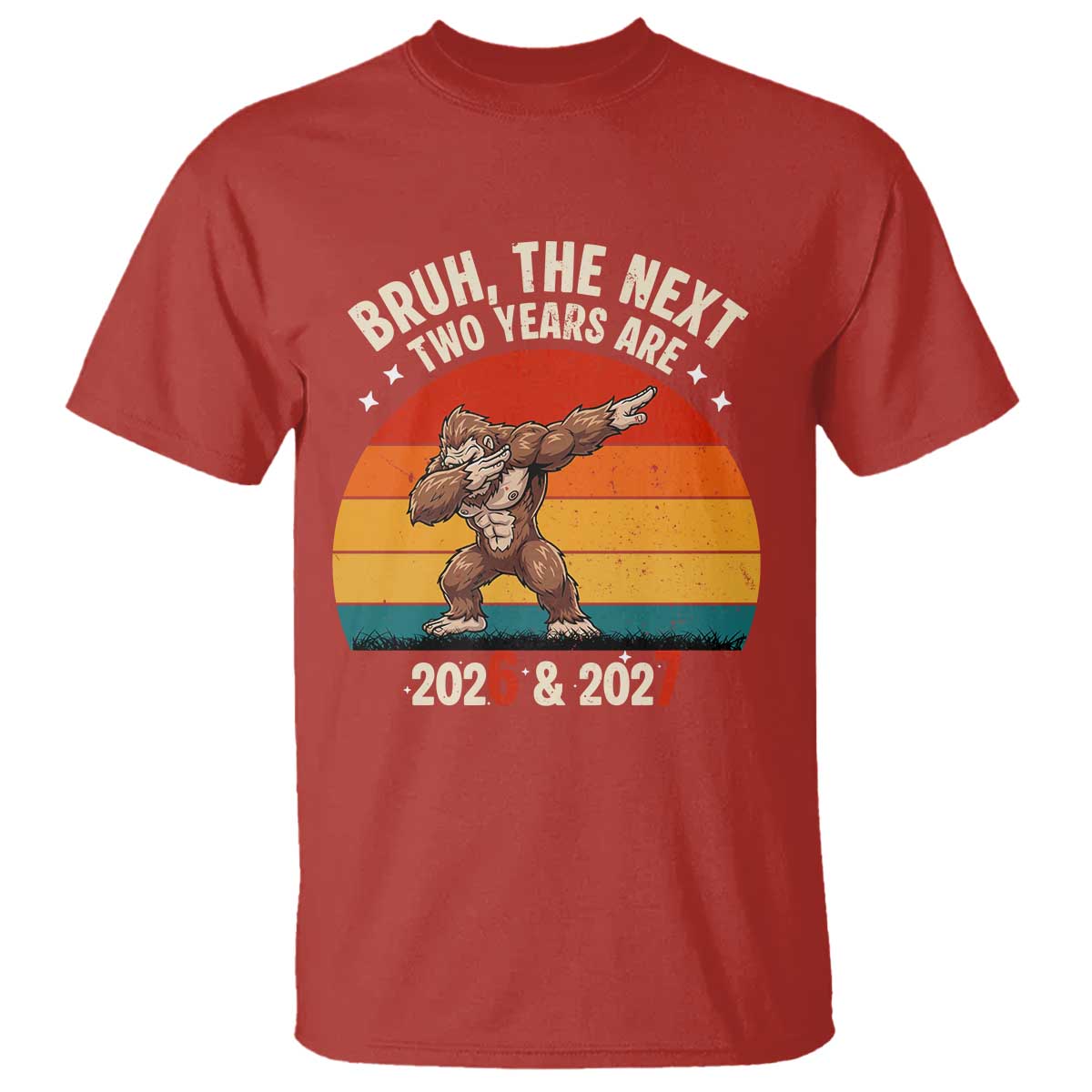 67 New Year T Shirt Funny Six Seven Bruh Bigfoot Meme - Wonder Print Shop