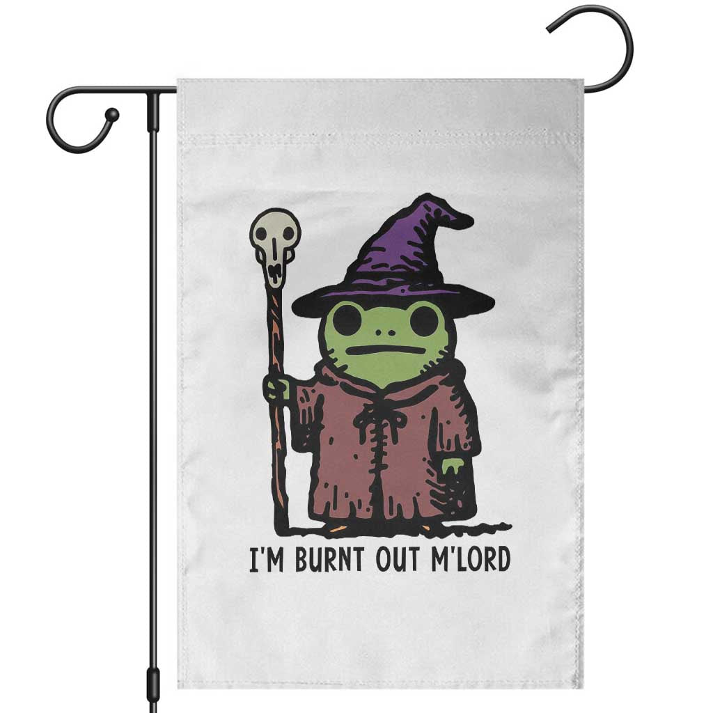 I Am Burnt Out M'lord Garden Flag Funny Wizard Frog Meme - Wonder Print Shop