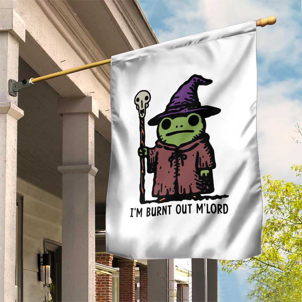 I Am Burnt Out M'lord Garden Flag Funny Wizard Frog Meme - Wonder Print Shop