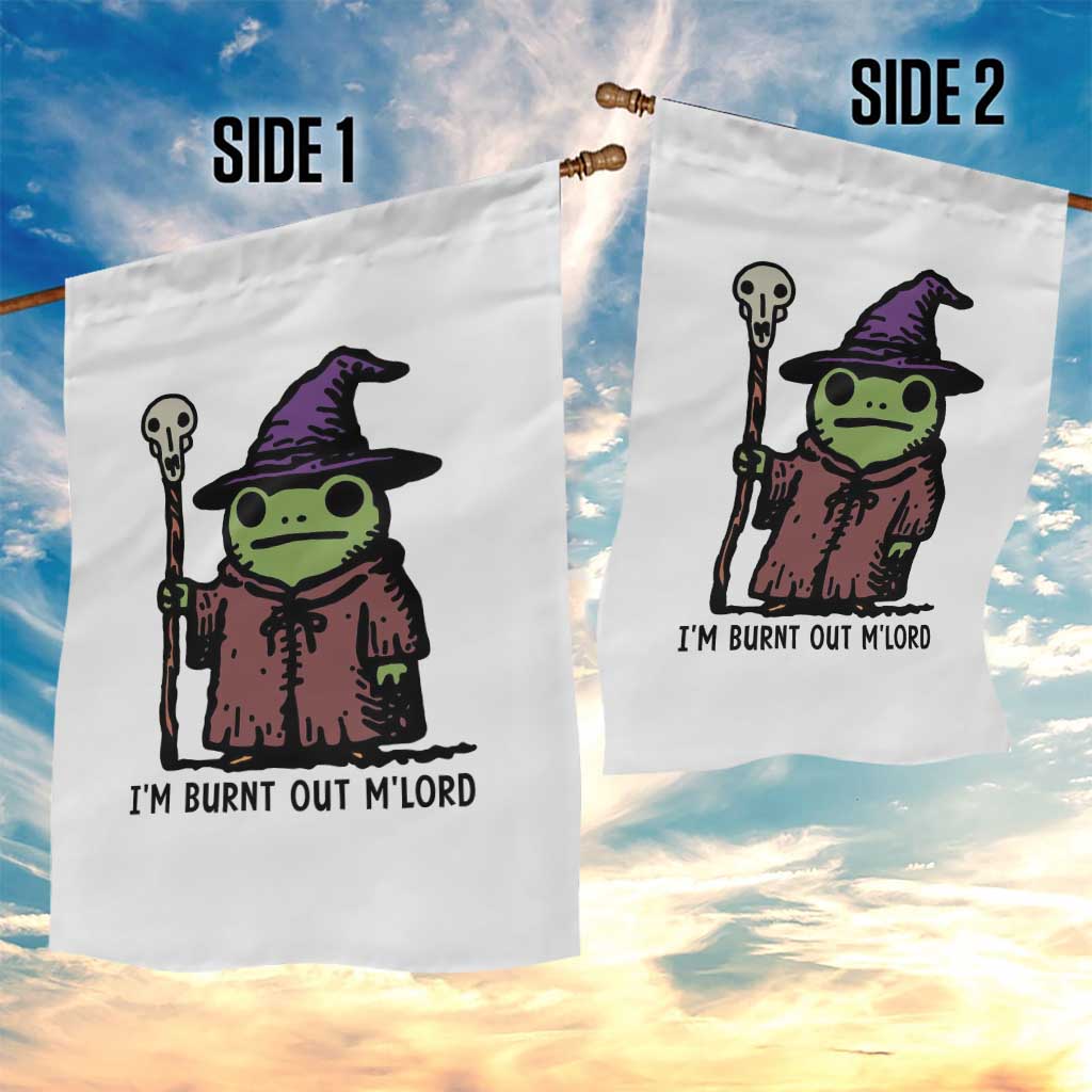 I Am Burnt Out M'lord Garden Flag Funny Wizard Frog Meme - Wonder Print Shop