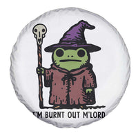 I Am Burnt Out M'lord Spare Tire Cover Funny Wizard Frog Meme - Wonder Print Shop
