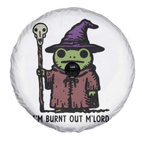 I Am Burnt Out M'lord Spare Tire Cover Funny Wizard Frog Meme - Wonder Print Shop