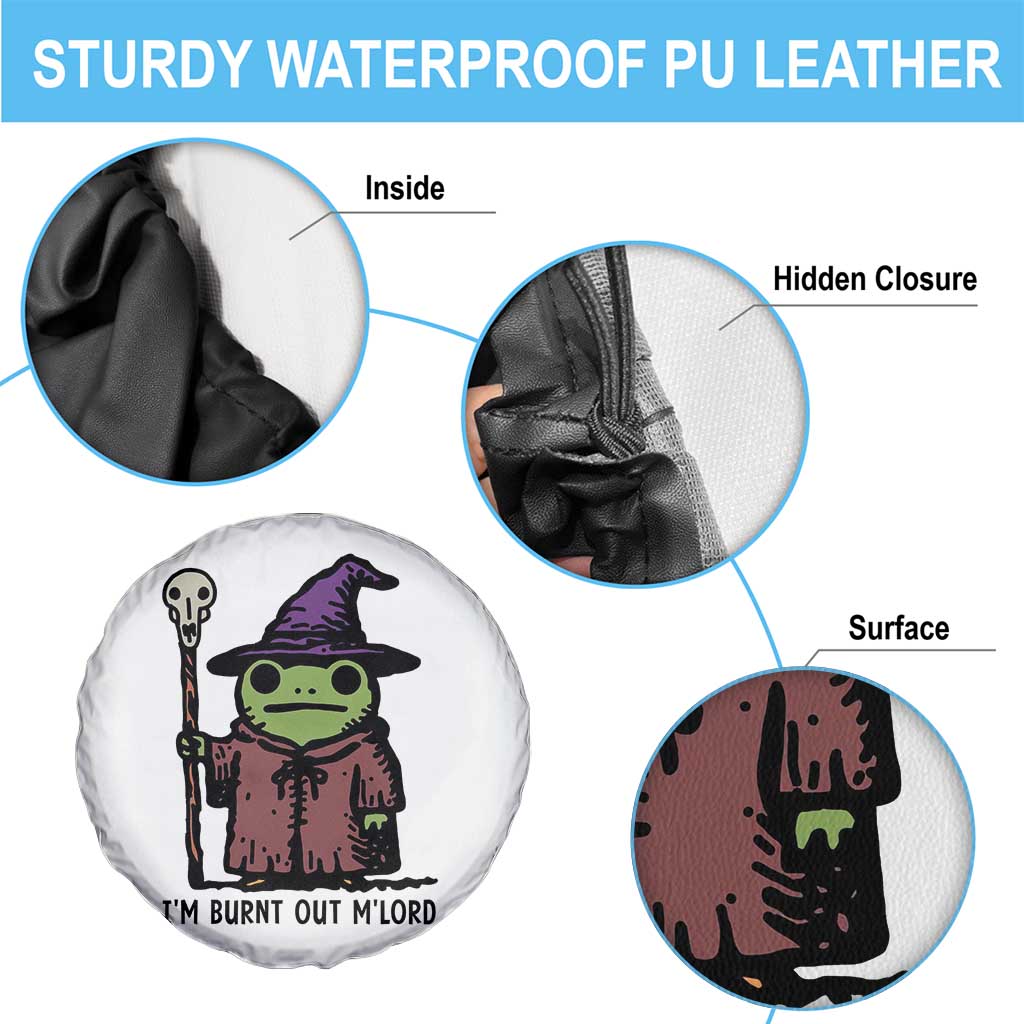 I Am Burnt Out M'lord Spare Tire Cover Funny Wizard Frog Meme - Wonder Print Shop
