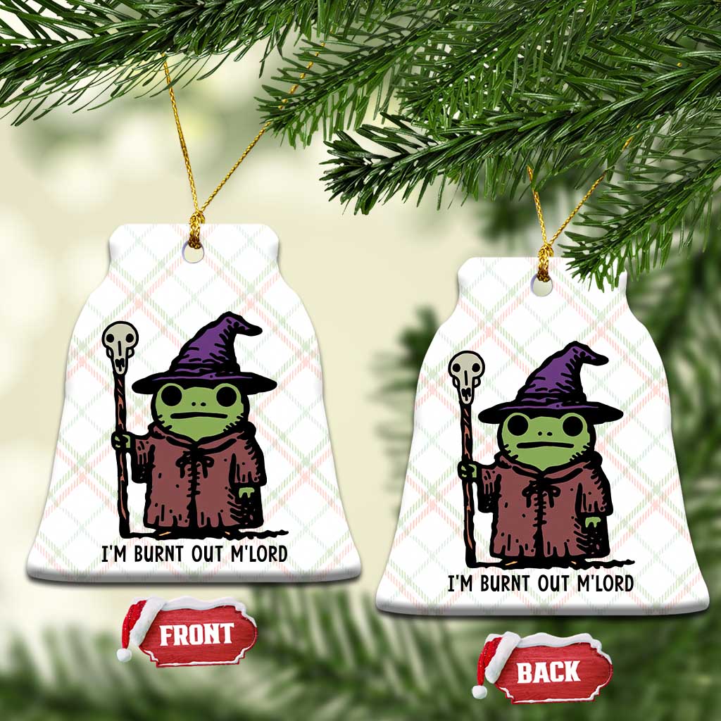 I Am Burnt Out M'lord Ceramic Ornament Funny Wizard Frog Meme - Wonder Print Shop