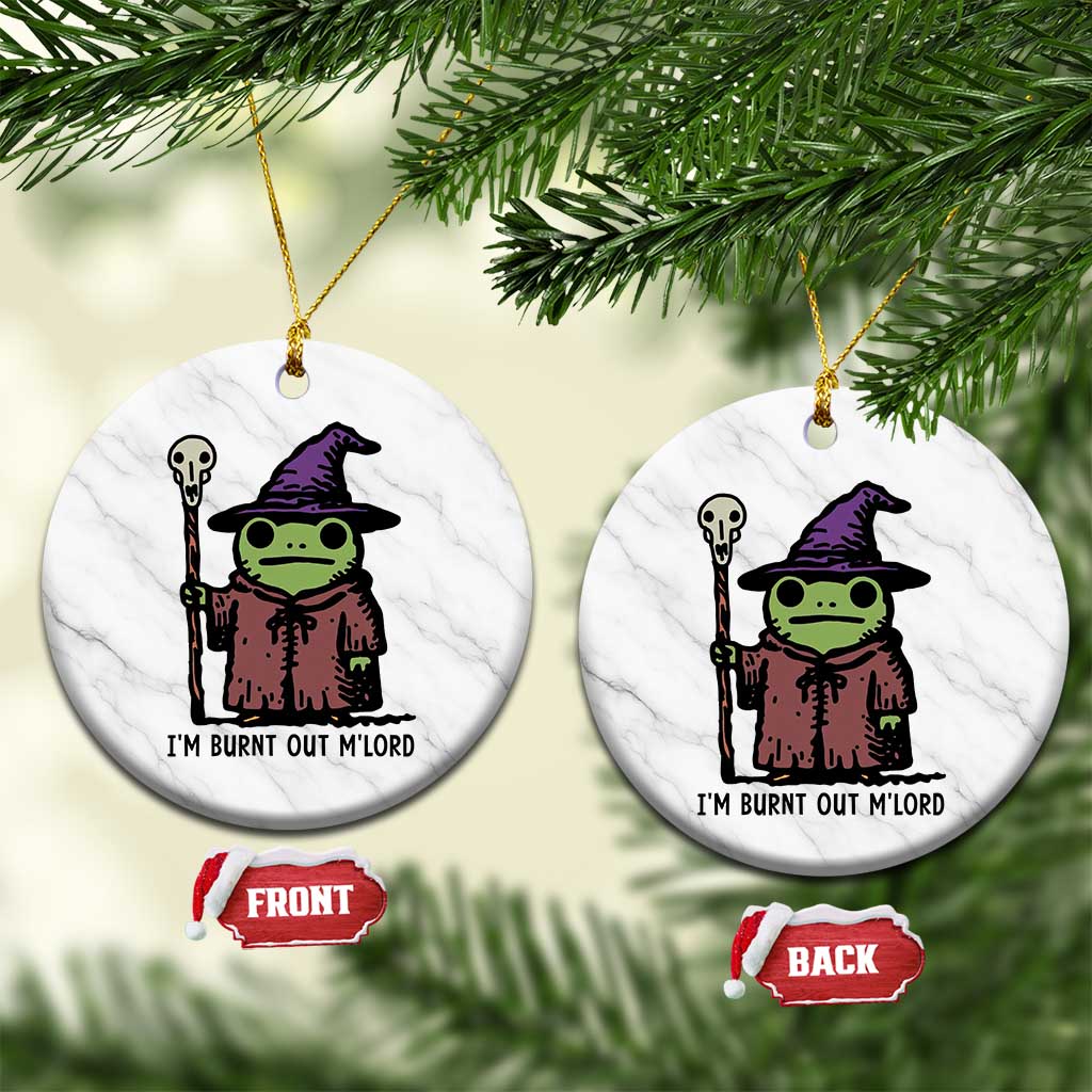 I Am Burnt Out M'lord Ceramic Ornament Funny Wizard Frog Meme - Wonder Print Shop