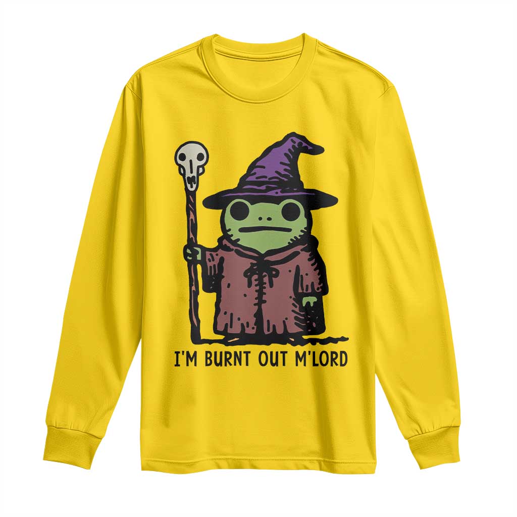 I Am Burnt Out M'lord Long Sleeve Shirt Funny Wizard Frog Meme - Wonder Print Shop