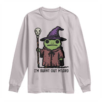 I Am Burnt Out M'lord Long Sleeve Shirt Funny Wizard Frog Meme - Wonder Print Shop