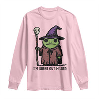 I Am Burnt Out M'lord Long Sleeve Shirt Funny Wizard Frog Meme - Wonder Print Shop