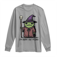 I Am Burnt Out M'lord Long Sleeve Shirt Funny Wizard Frog Meme - Wonder Print Shop