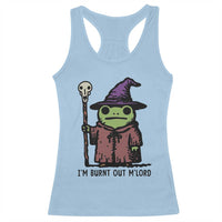 I Am Burnt Out M'lord Racerback Tank Top Funny Wizard Frog Meme - Wonder Print Shop