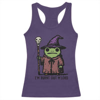 I Am Burnt Out M'lord Racerback Tank Top Funny Wizard Frog Meme - Wonder Print Shop