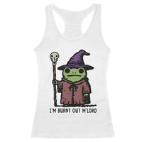 I Am Burnt Out M'lord Racerback Tank Top Funny Wizard Frog Meme - Wonder Print Shop