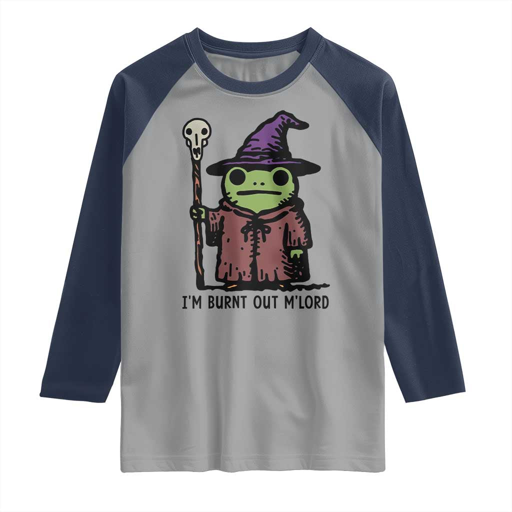 I Am Burnt Out M'lord Raglan Shirt Funny Wizard Frog Meme - Wonder Print Shop
