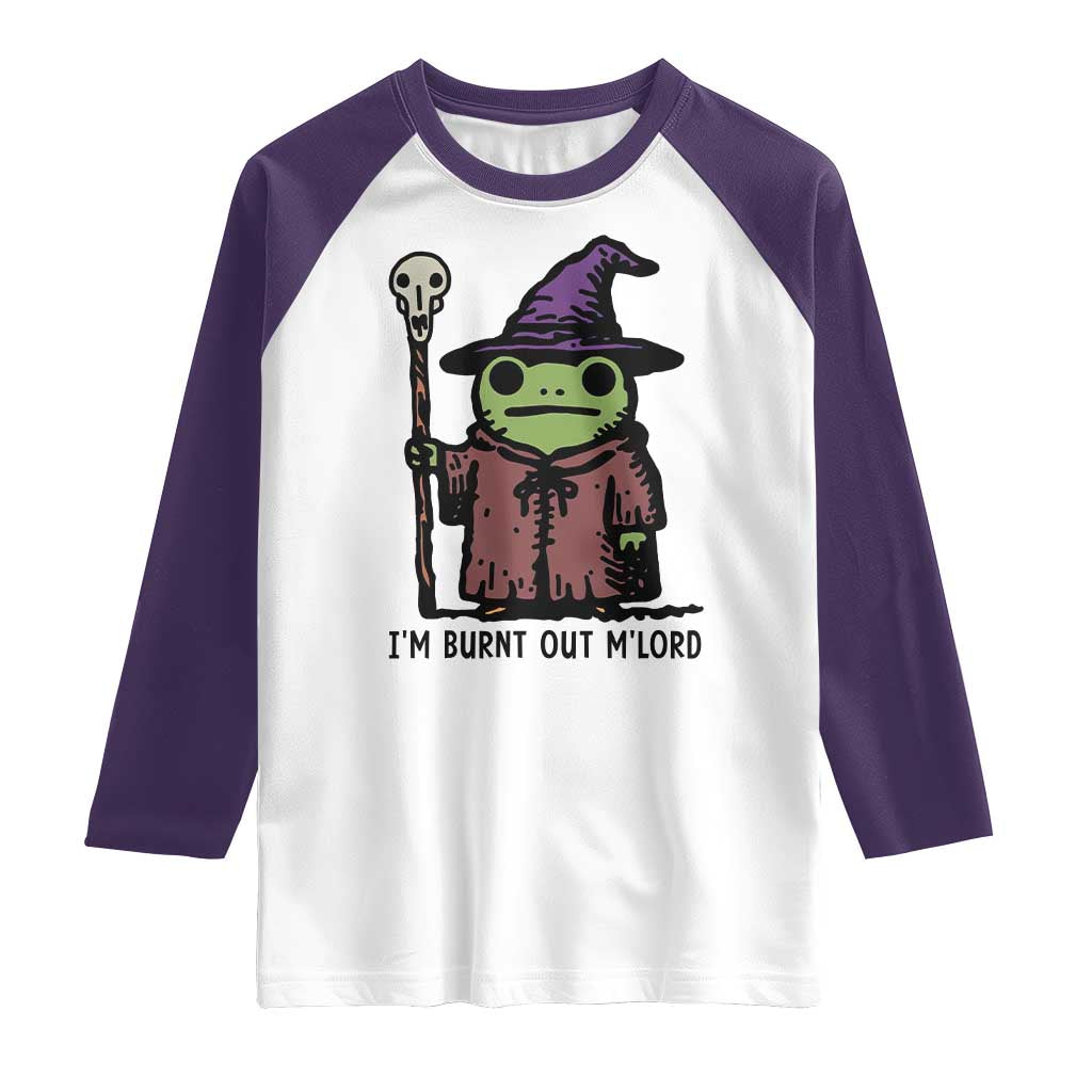 I Am Burnt Out M'lord Raglan Shirt Funny Wizard Frog Meme - Wonder Print Shop