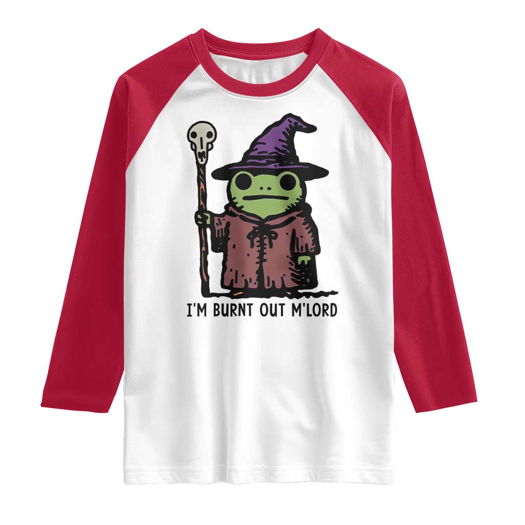 I Am Burnt Out M'lord Raglan Shirt Funny Wizard Frog Meme - Wonder Print Shop