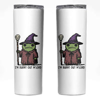 I Am Burnt Out M'lord Skinny Tumbler Funny Wizard Frog Meme - Wonder Print Shop