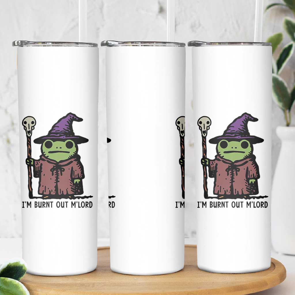 I Am Burnt Out M'lord Skinny Tumbler Funny Wizard Frog Meme - Wonder Print Shop