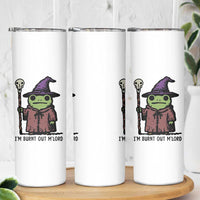 I Am Burnt Out M'lord Skinny Tumbler Funny Wizard Frog Meme - Wonder Print Shop