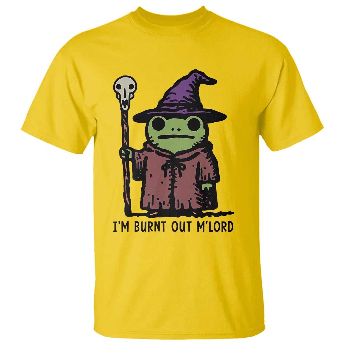 I Am Burnt Out M'lord T Shirt Funny Wizard Frog Meme - Wonder Print Shop