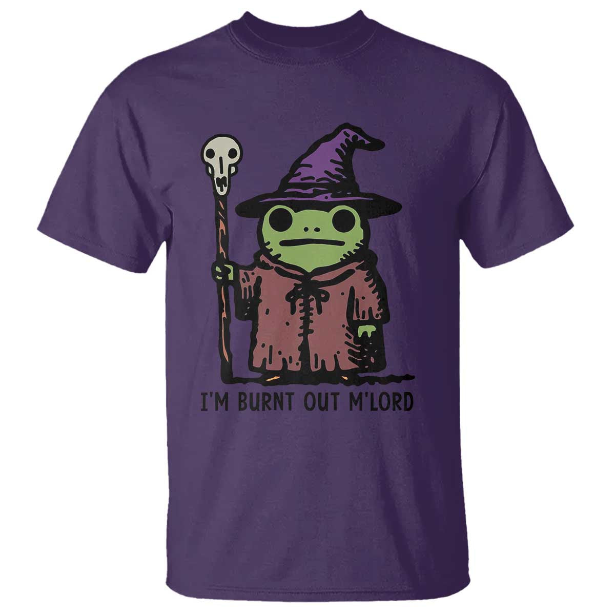 I Am Burnt Out M'lord T Shirt Funny Wizard Frog Meme - Wonder Print Shop