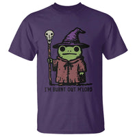 I Am Burnt Out M'lord T Shirt Funny Wizard Frog Meme - Wonder Print Shop