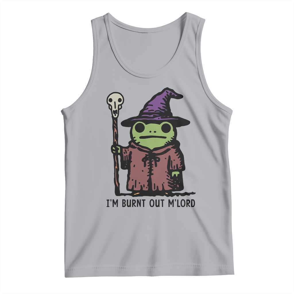 I Am Burnt Out M'lord Tank Top Funny Wizard Frog Meme - Wonder Print Shop