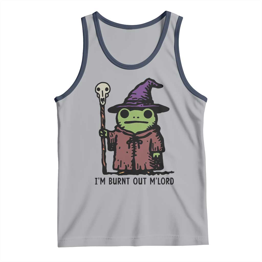 I Am Burnt Out M'lord Tank Top Funny Wizard Frog Meme - Wonder Print Shop