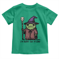 I Am Burnt Out M'lord Toddler T Shirt Funny Wizard Frog Meme - Wonder Print Shop