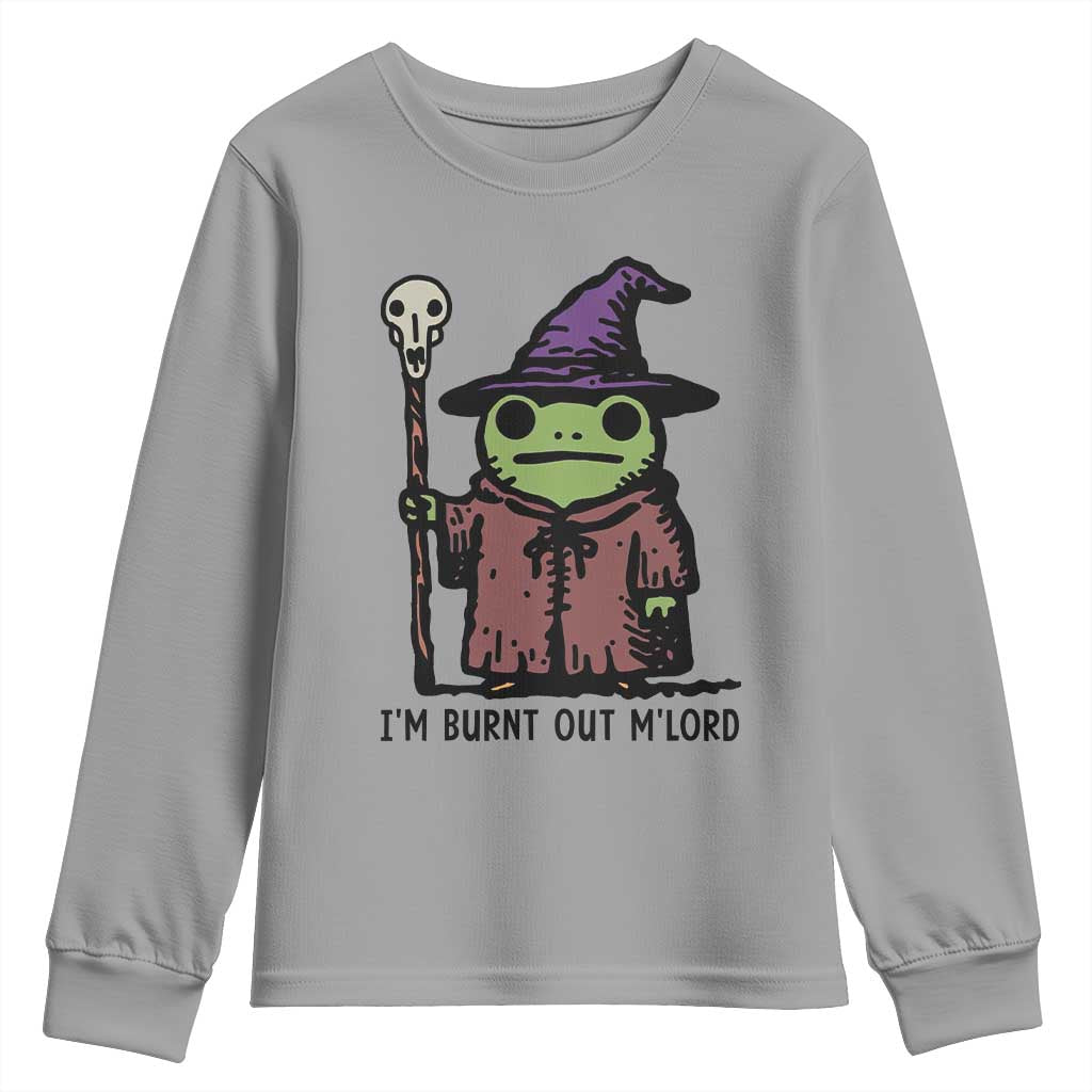 I Am Burnt Out M'lord Youth Sweatshirt Funny Wizard Frog Meme - Wonder Print Shop