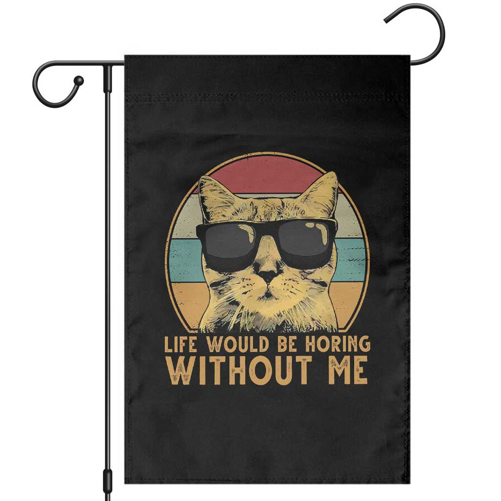 Admit It Life Would Be Boring Without Me Garden Flag Funny Cat Saying - Wonder Print Shop