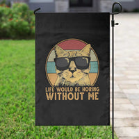 Admit It Life Would Be Boring Without Me Garden Flag Funny Cat Saying - Wonder Print Shop