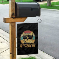 Admit It Life Would Be Boring Without Me Garden Flag Funny Cat Saying - Wonder Print Shop
