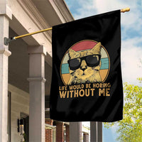 Admit It Life Would Be Boring Without Me Garden Flag Funny Cat Saying - Wonder Print Shop