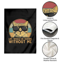 Admit It Life Would Be Boring Without Me Garden Flag Funny Cat Saying - Wonder Print Shop