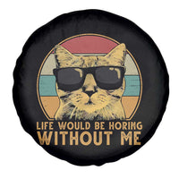 Admit It Life Would Be Boring Without Me Spare Tire Cover Funny Cat Saying - Wonder Print Shop