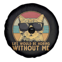 Admit It Life Would Be Boring Without Me Spare Tire Cover Funny Cat Saying - Wonder Print Shop