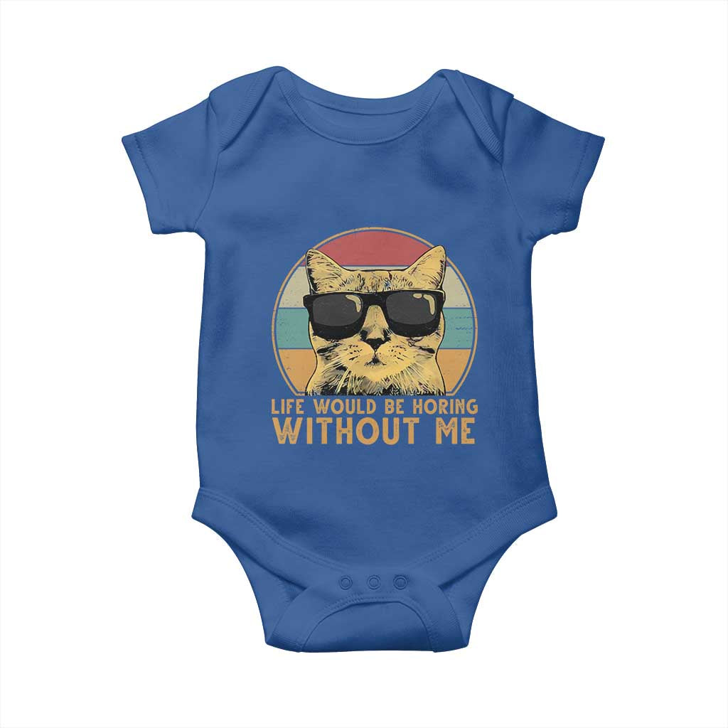 Admit It Life Would Be Boring Without Me Baby Onesie Funny Cat Saying - Wonder Print Shop