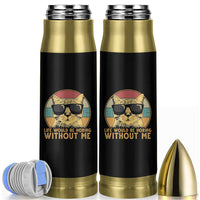 Admit It Life Would Be Boring Without Me Bullet Tumbler Funny Cat Saying - Wonder Print Shop