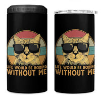 Admit It Life Would Be Boring Without Me 4 in 1 Can Cooler Tumbler Funny Cat Saying - Wonder Print Shop