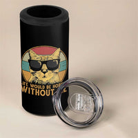 Admit It Life Would Be Boring Without Me 4 in 1 Can Cooler Tumbler Funny Cat Saying - Wonder Print Shop