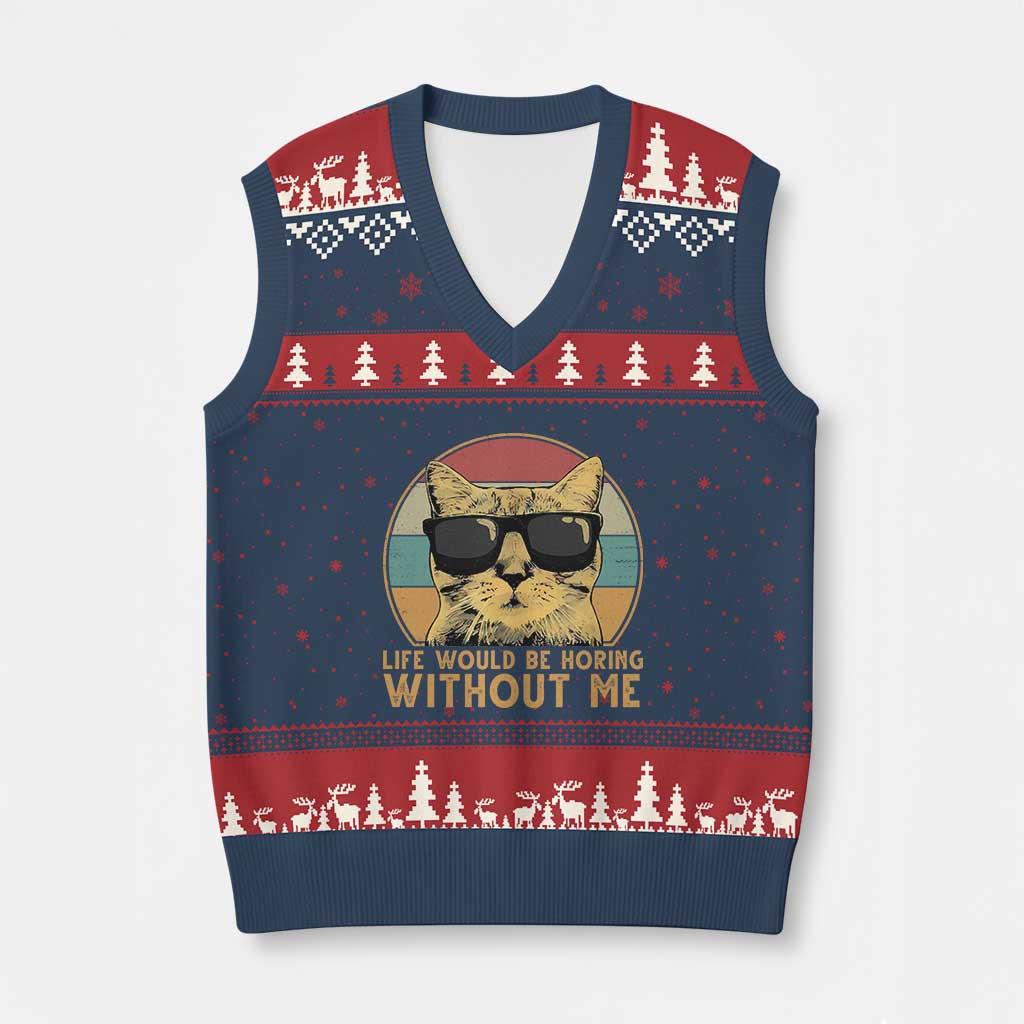 Admit It Life Would Be Boring Without Me V-Neck Knit Sweater Vest Funny Cat Saying - Wonder Print Shop